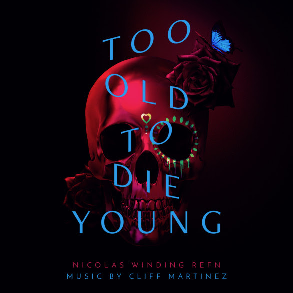 cliff martinez too old die young soundtrack