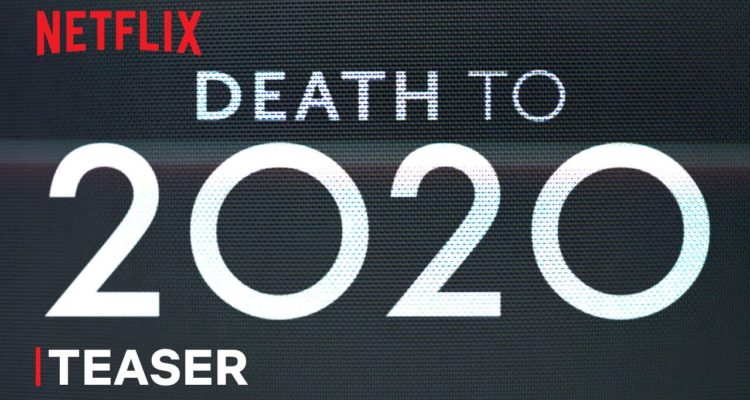 Death to 2020 Netflix