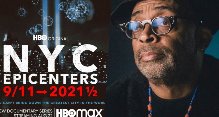 Spike Lee's New 4-Part Doc 'NYC Epicenters 9/11➔2021½' Debuts August 22 ON HBO
