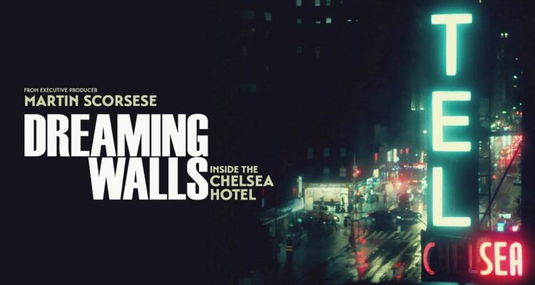 The Dreaming Walls: Inside The Chelsea Hotel