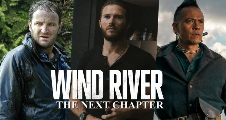 Wind River 2' Adds Jason Clarke, Scott Eastwood & Chaske Spencer