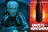 'Ghosts Of Hiroshima': James Cameron Still Keen To Make Atomic Bomb Survival Drama An