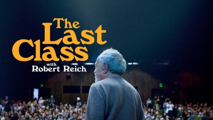 ‘The Last Class’ Trailer: American Economist Robert Reich Gets The Spotlight In New Documentary [Exclusive]